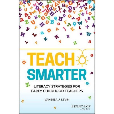 Teach Smarter - by  Vanessa J Levin (Paperback)