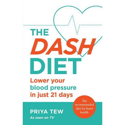 The Dash Diet - by  Priya Tew (Paperback)