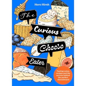 The Curious Cheese Eater - by  Hero Hirsh (Hardcover) - 1 of 1