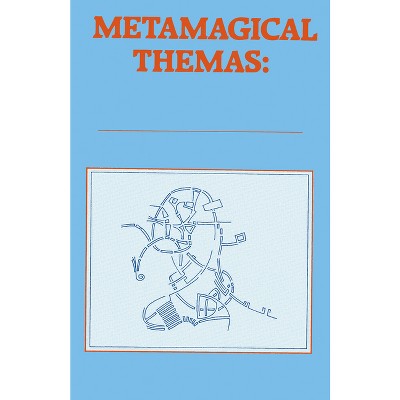 Metamagical Themas - by  Douglas R Hofstadter (Paperback)