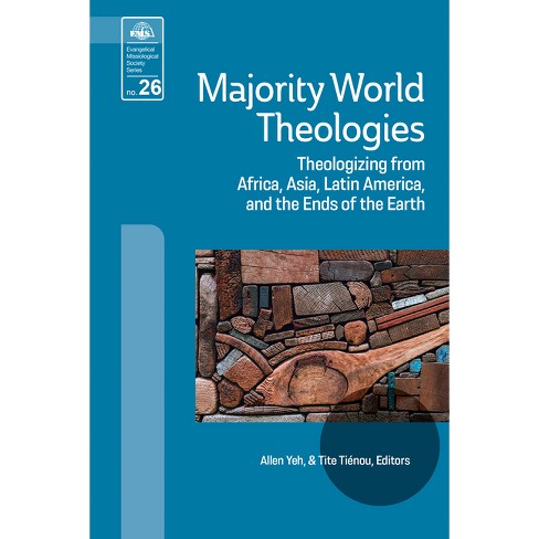 Majority World Theologies - (Evangelical Missiological Society) by  Allen Yeh & Tite Tienou (Paperback) - image 1 of 1