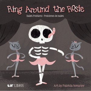 Ring Around the Rosie - by  Patricia Romanov (Board Book) - 1 of 1