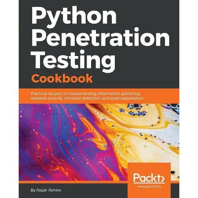 Python Penetration Testing Cookbook - by  Rejah Rehim (Paperback)