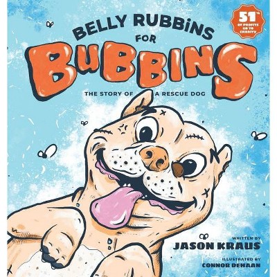 Belly Rubbins For Bubbins - (Belly Rubbins for Bubbins) by  Jason Kraus (Hardcover)