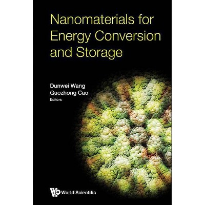 Nanomaterials for Energy Conversion and Storage - by  Dunwei Wang & Guozhong Cao (Hardcover)