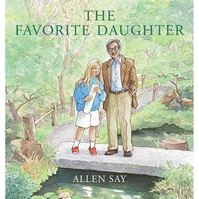 The Favorite Daughter - by  Allen Say (Hardcover)