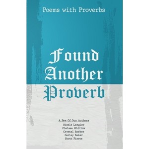 Found Another Proverb - by  Chelsea Whitlow (Paperback) - 1 of 1