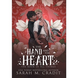 The Hand and the Heart - (The Book of All Things) by  Sarah M Cradit (Hardcover) - 1 of 1