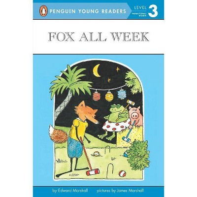 Fox All Week - (Penguin Young Readers, Level 3) by  Edward Marshall (Paperback)