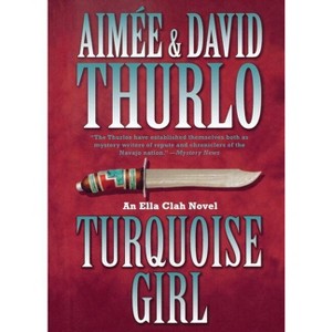 Turquoise Girl - (Ella Clah) by  Aimée Thurlo & David Thurlo (Paperback) - 1 of 1