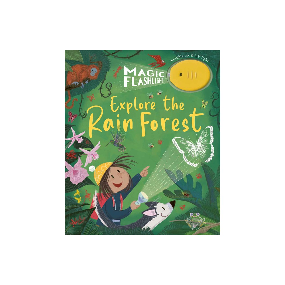 Magic Flashlight: Explore the Rain Forest - by Stephanie Stansbie (Hardcover)