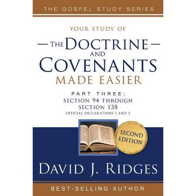 Doctrine & Covenants Made Easier Vol. 3 - (D&c Made Easier) 2nd Edition by  David J Ridges (Paperback)