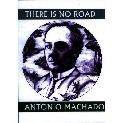 There Is No Road - (Companions for the Journey) by  Antonio Machado (Paperback)