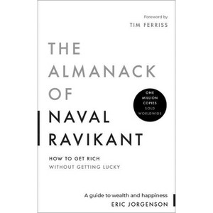 The Almanack of Naval Ravikant - by  Eric Jorgenson (Hardcover) - 1 of 1