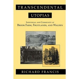 Transcendental Utopias - by  Richard Francis (Paperback) - 1 of 1