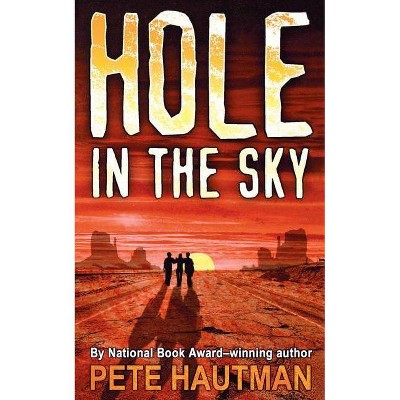 Hole in the Sky - by  Pete Hautman (Paperback)