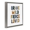 Stupell Industries Brave Wild Fierce Inspirational, 18" x 18" - 3 of 4