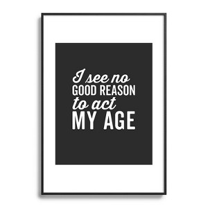 EnvyArt Reason Act My Age Metal Framed Art Print - Deny Designs - 1 of 3