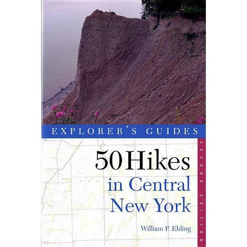 Explorer's Guide 50 Hikes in Central New York - (Explorer's 50 Hikes) 2nd Edition by  William P Ehling (Paperback) - image 1 of 1