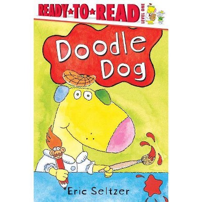 Doodle Dog - by  Eric Seltzer (Paperback)