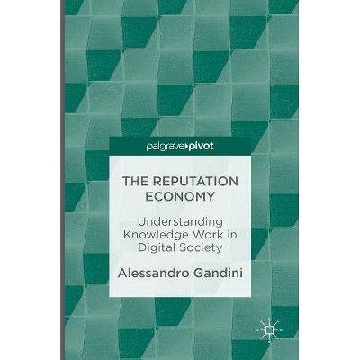 The Reputation Economy - by  Alessandro Gandini (Hardcover)