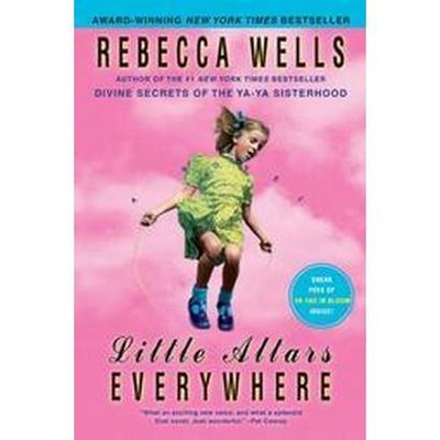 Little Altars Everywhere - (YA-YA) by  Rebecca Wells (Paperback)