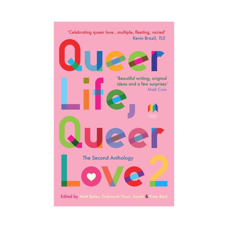 Queer Life, Queer Love 2 - (The Queer Life, Queer Love Anthologies) by  Matt Bates & Julia Bell & Sarah Beal & Kate Beal (Paperback), 1 of 2