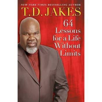 64 Lessons for a Life Without Limits - by  T D Jakes (Paperback)