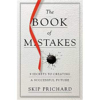 The Book of Mistakes - by  Skip Prichard (Paperback)