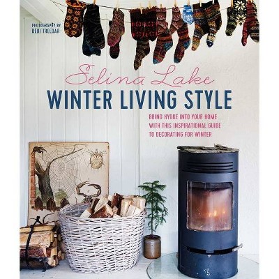 Winter Living Style - by  Selina Lake (Hardcover)