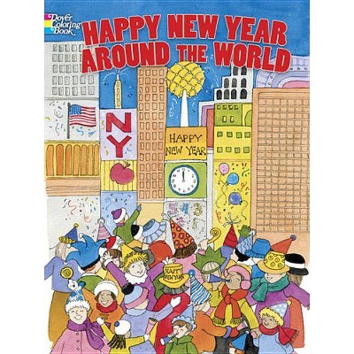 Happy New Year Around the World - (Dover Coloring Books) by  Sylvia Walker (Paperback)