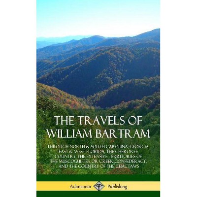 The Travels of William Bartram - (Hardcover)