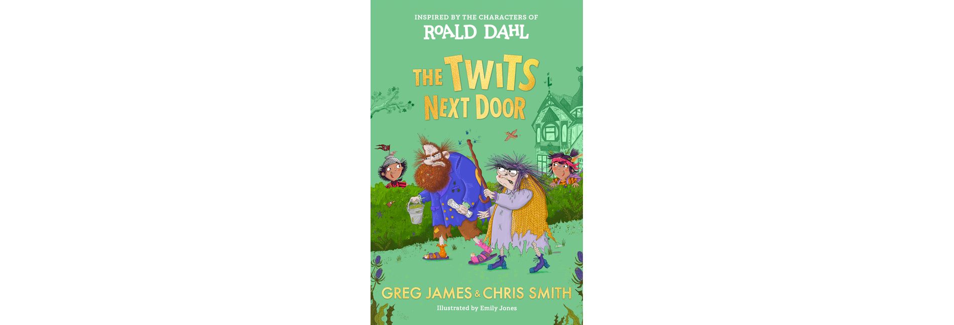 The Twits Next Door - by  Greg James & Chris Smith (Paperback)