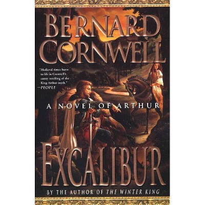 Excalibur - (Warlord Chronicles) by  Bernard Cornwell (Paperback)