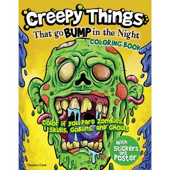 Creepy Things That Go Bump in the Night Coloring Book - by  Matthew Clark (Paperback)
