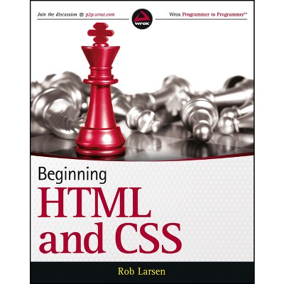 Beginning HTML and CSS - (Wrox Beginning Guideswrox Programmer to Programmer) by  Rob Larsen (Paperback)