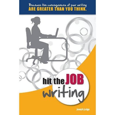 Hit the Job Writing - by  Joseph Judge (Paperback)