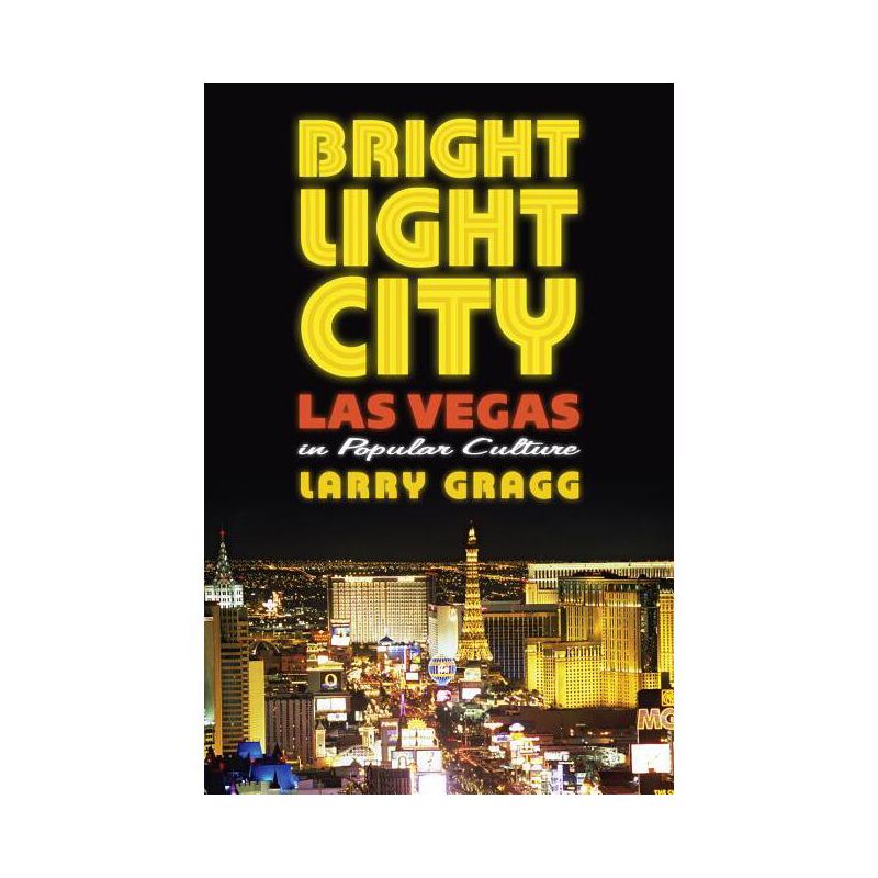 Bright Light City - (Culture America (Hardcover)) by  Larry Gragg (Hardcover), 1 of 2