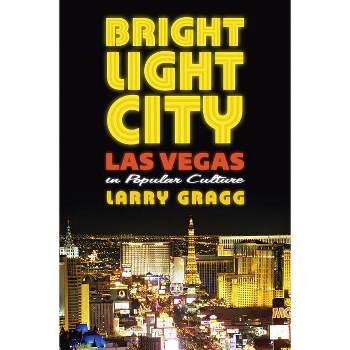 Bright Light City - (Culture America (Hardcover)) by  Larry Gragg (Hardcover)