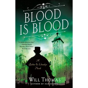 Blood Is Blood - (Barker & Llewelyn Novel) by  Will Thomas (Paperback) - 1 of 1