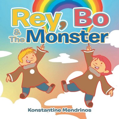 Rey, Bo & The Monster - by  Konstantine Mendrinos (Paperback)