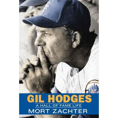 Gil Hodges - by  Mort Zachter (Hardcover)