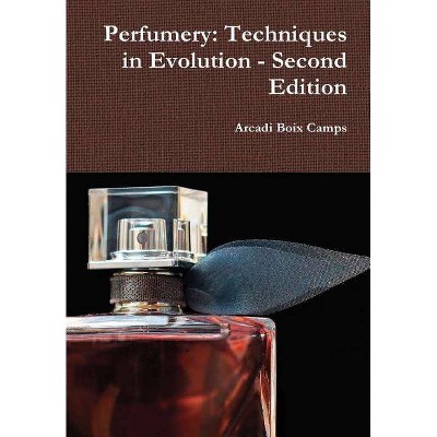 Perfumery - by  Arcadi Boix Camps (Hardcover)