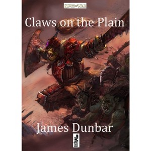 Claws on the Plain - (Kings of War) by  James Dunbar (Paperback) - 1 of 1