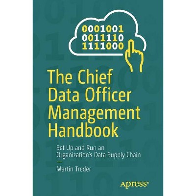 The Chief Data Officer Management Handbook - by  Martin Treder (Paperback)