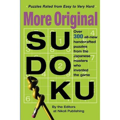 More Original Sudoku - by  Editors of Nikoli Publishing (Paperback)