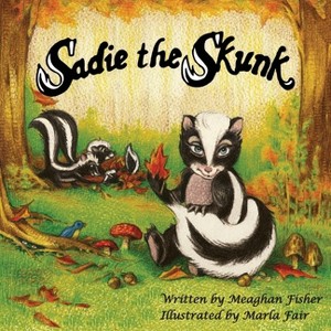 Sadie the Skunk - by  Meaghan Fisher (Paperback) - 1 of 1