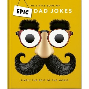 The Little Book of Epic Dad Jokes - by  Oh (Hardcover) - 1 of 1