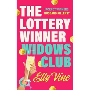 The Lottery Winner Widows Club - by  Elly Vine (Hardcover) - 1 of 1