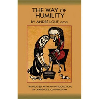 Way of Humility - (Monastic Wisdom) by  Andre Louf (Paperback)